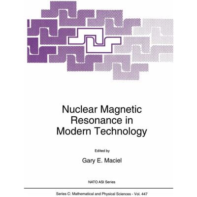 Springer Nuclear Magnetic Resonance in Modern Technology, Fachbücher von G.E. Maciel Springer Nuclear Magnetic Resonance in Modern Technology, Fachbücher von G.E. Maciel