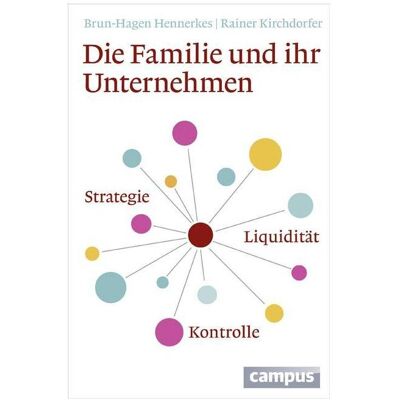 Campus Die Familie und ihr Unternehmen, Fachbücher von Brun-Hagen Hennerkes, Rainer Kirchdörfer Campus Die Familie und ihr Unternehmen, Fachbücher von Brun-Hagen Hennerkes, Rainer Kirchdörfer