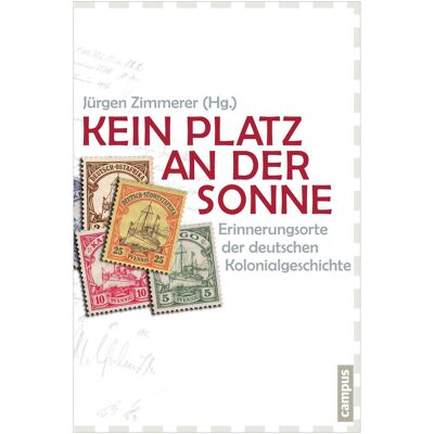 Campus Kein Platz an der Sonne, Sachbücher von Jürgen Zimmerer Campus Kein Platz an der Sonne, Sachbücher von Jürgen Zimmerer