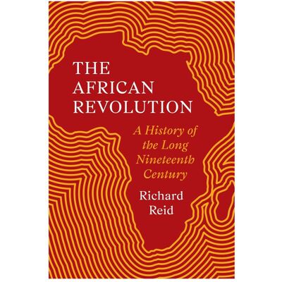 University Press The African Revolution, Sachbücher von Richard Reid University Press The African Revolution, Sachbücher von Richard Reid