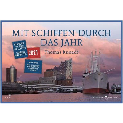 Kjm, Kalender, Mit Schiffen durch das Jahr 2021 - Wochenkalender Kjm, Kalender, Mit Schiffen durch das Jahr 2021 - Wochenkalender