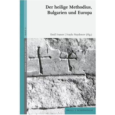 Brill Der heilige Methodius, Bulgarien und Europa, Fachbücher von Ivaylo Naydenov, Emil Ivanov Brill Der heilige Methodius, Bulgarien und Europa, Fachbücher von Ivaylo Naydenov, Emil Ivanov