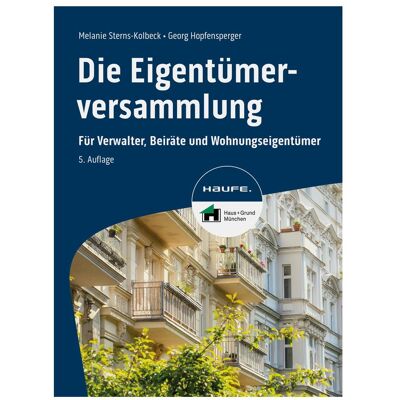 Haufe Die Eigentümerversammlung, Fachbücher von Georg Hopfensperger, Melanie Sterns-Kolbeck Haufe Die Eigentümerversammlung, Fachbücher von Georg Hopfensperger, Melanie Sterns-Kolbeck