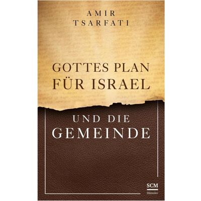SCM Gottes Plan für Israel und die Gemeinde, Sachbücher von Amir Tsarfati SCM Gottes Plan für Israel und die Gemeinde, Sachbücher von Amir Tsarfati
