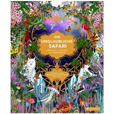 Prestel Die unglaubliche Safari, Kinderbücher von Lucy Brownridge, Kristjana S. Williams Prestel Die unglaubliche Safari, Kinderbücher von Lucy Brownridge, Kristjana S. Williams