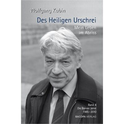 Bacopa Des Heiligen Urschrei. Mein Leben im Abriss, Belletristik von Wolfgang Kubin Bacopa Des Heiligen Urschrei. Mein Leben im Abriss, Belletristik von Wolfgang Kubin