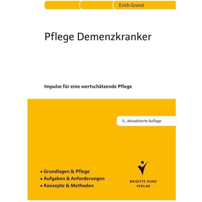 Schlütersche Pflege Demenzerkrankter, Fachbücher von Erich Grond Schlütersche Pflege Demenzerkrankter, Fachbücher von Erich Grond
