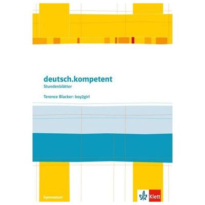 Klett deutsch.kompetent - Stundenblätter. Terence Blacker: Boy2girl. Kopiervorlagen 6. Klasse, Schulbücher von Terence Blacker Klett deutsch.kompetent - Stundenblätter. Terence Blacker: Boy2girl. Kopiervorlagen 6. Klasse, Schulbücher von Terence Blacker