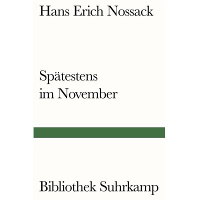 Suhrkamp Spätestens im November, Belletristik von Hans Erich Nossack Suhrkamp Spätestens im November, Belletristik von Hans Erich Nossack