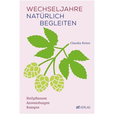 Wechseljahre natürlich begleiten, Ratgeber von Claudia Ritter Wechseljahre natürlich begleiten, Ratgeber von Claudia Ritter