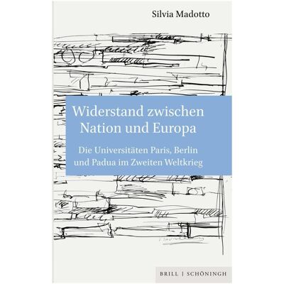 Brill Madotto:Widerstand zwischen Nation und, Fachbücher von Silvia Madotto Brill Madotto:Widerstand zwischen Nation und, Fachbücher von Silvia Madotto