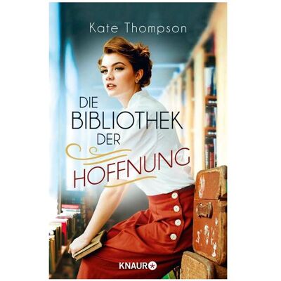 Droemer Knaur Die Bibliothek der Hoffnung, Belletristik von Kate Thompson Droemer Knaur Die Bibliothek der Hoffnung, Belletristik von Kate Thompson