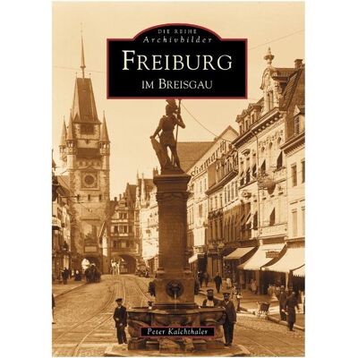 Sutton Freiburg im Breisgau, Sachbücher von Peter Kalchthaler Sutton Freiburg im Breisgau, Sachbücher von Peter Kalchthaler