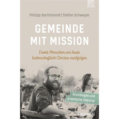 Brunnen Gemeinde mit Mission, Fachbücher von Stefan Schweyer, Philipp F. Bartholomä Brunnen Gemeinde mit Mission, Fachbücher von Stefan Schweyer, Philipp F. Bartholomä