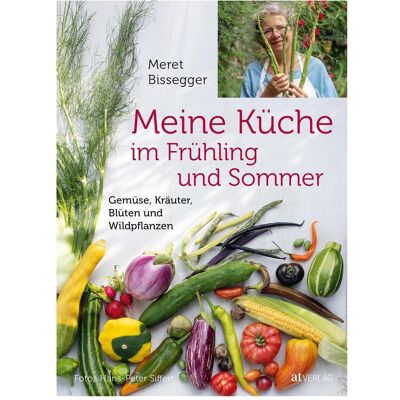 Meine Küche im Frühling und Sommer, Ratgeber von Meret Bissegger Meine Küche im Frühling und Sommer, Ratgeber von Meret Bissegger