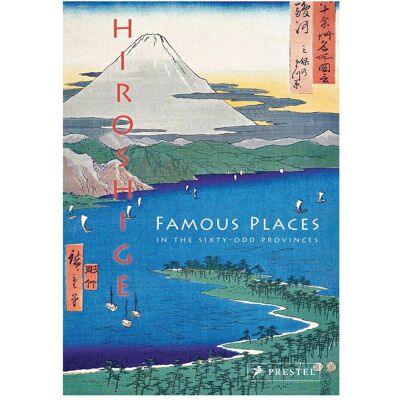 Prestel Hiroshige: Famous Places in the Sixty-odd Provinces, Sachbücher von Anne Sefrioui Prestel Hiroshige: Famous Places in the Sixty-odd Provinces, Sachbücher von Anne Sefrioui