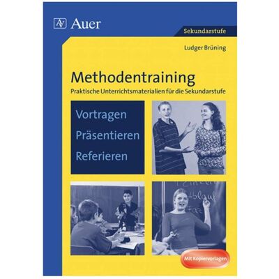Auer Methodentraining: Vortragen - Präsentieren - Referieren, Schulbücher von Ludger Brüning Auer Methodentraining: Vortragen - Präsentieren - Referieren, Schulbücher von Ludger Brüning