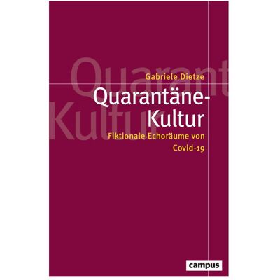 Campus Quarantäne-Kultur, Fachbücher von Gabriele Dietze Campus Quarantäne-Kultur, Fachbücher von Gabriele Dietze