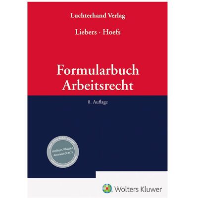 Luchterhand Formularbuch Arbeitsrecht, Fachbücher von Christian Hoefs, Hans-Joachim Liebers Luchterhand Formularbuch Arbeitsrecht, Fachbücher von Christian Hoefs, Hans-Joachim Liebers
