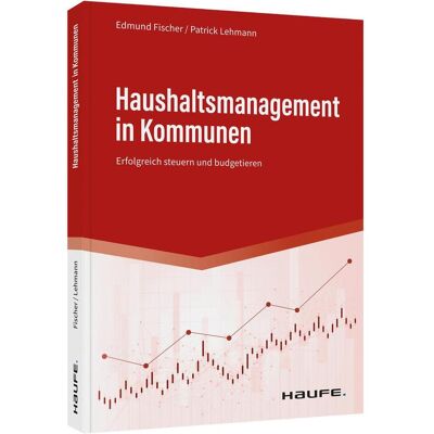 Haufe Haushaltsmanagement in Kommunen, Fachbücher von Edmund Fischer, Patrick Lehmann Haufe Haushaltsmanagement in Kommunen, Fachbücher von Edmund Fischer, Patrick Lehmann