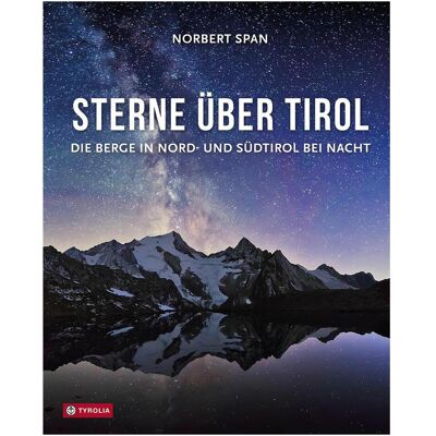 Tyrolia Sterne über Tirol, Sachbücher von Norbert Span, Norbert, Span Tyrolia Sterne über Tirol, Sachbücher von Norbert Span, Norbert, Span
