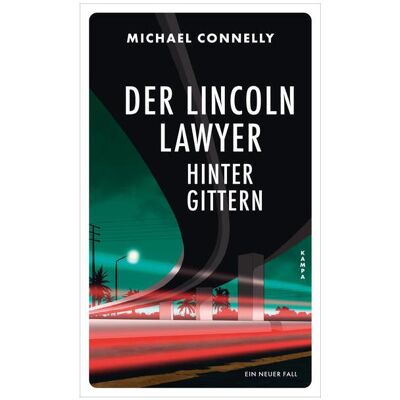 Kampa Der Lincoln Lawyer hinter Gittern, Belletristik von Michael Connelly Kampa Der Lincoln Lawyer hinter Gittern, Belletristik von Michael Connelly