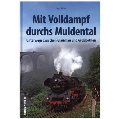Sutton Mit Volldampf durchs Muldental, Ratgeber von Ingo Thiele Sutton Mit Volldampf durchs Muldental, Ratgeber von Ingo Thiele