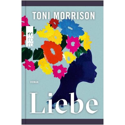 rororo Liebe, Belletristik von Toni Morrison rororo Liebe, Belletristik von Toni Morrison