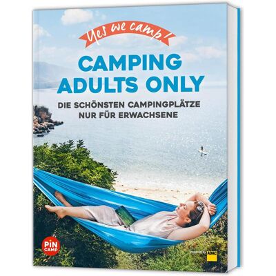 Adac Yes we camp! Camping Adults Only, Reisebücher von Manuela Blisse, Uwe Lehmann, Heidi Siefert, Frauke Hewer Adac Yes we camp! Camping Adults Only, Reisebücher von Manuela Blisse, Uwe Lehmann, Heidi Siefert, Frauke Hewer