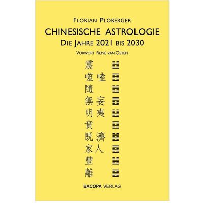 Bacopa Ploberger:Chinesische Astrologie, Ratgeber von Florian Ploberger Bacopa Ploberger:Chinesische Astrologie, Ratgeber von Florian Ploberger