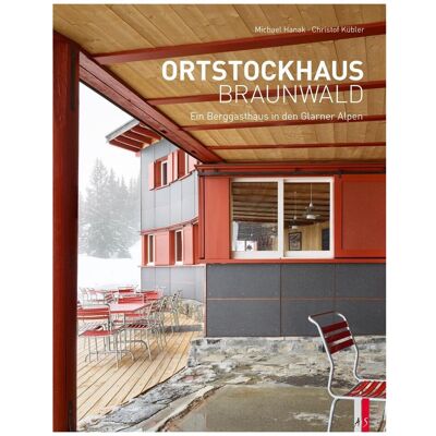 AS Ortstockhaus Braunwald, Sachbücher von Michael Hanak AS Ortstockhaus Braunwald, Sachbücher von Michael Hanak