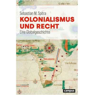 Campus Kolonialismus und Recht, Fachbücher von Sebastian M. Spitra Campus Kolonialismus und Recht, Fachbücher von Sebastian M. Spitra