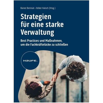 Haufe Strategien für eine starke Verwaltung, Fachbücher von Volker Halsch, Rainer Bernnat Haufe Strategien für eine starke Verwaltung, Fachbücher von Volker Halsch, Rainer Bernnat