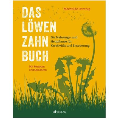Das Löwenzahn-Buch, Ratgeber von Mechtilde Frintrup Das Löwenzahn-Buch, Ratgeber von Mechtilde Frintrup