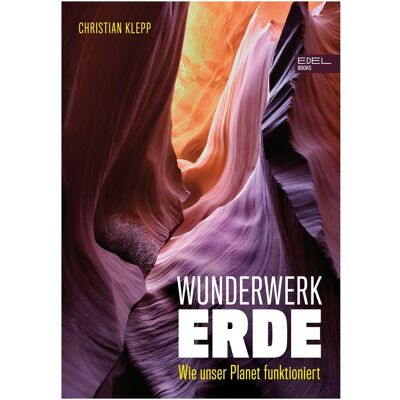 Edel Wunderwerk Erde, Sachbücher von Christian Klepp Edel Wunderwerk Erde, Sachbücher von Christian Klepp