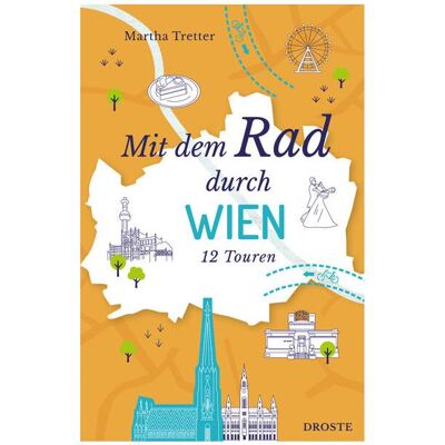 Droste Mit dem Rad durch Wien, Reisebücher von Martha Tretter Droste Mit dem Rad durch Wien, Reisebücher von Martha Tretter