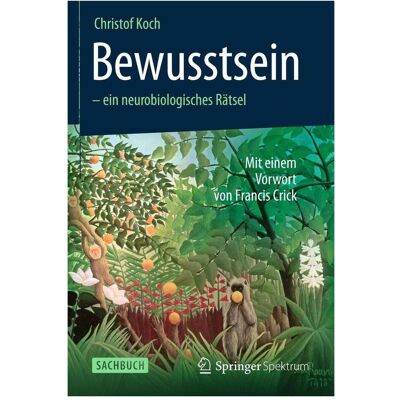 Spektrum Bewusstsein - ein neurobiologisches Rätsel, Fachbücher von Christof Koch Spektrum Bewusstsein - ein neurobiologisches Rätsel, Fachbücher von Christof Koch