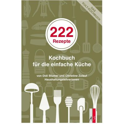 AS 222 Rezepte, Ratgeber von Didi Blumer, Christine Zulauf AS 222 Rezepte, Ratgeber von Didi Blumer, Christine Zulauf