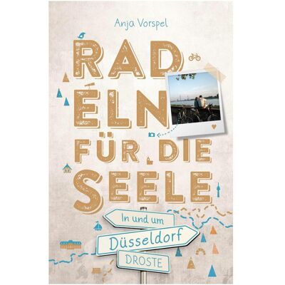 Droste In und um Düsseldorf. Radeln für die Seele, Reisebücher von Anja Vorspel Droste In und um Düsseldorf. Radeln für die Seele, Reisebücher von Anja Vorspel