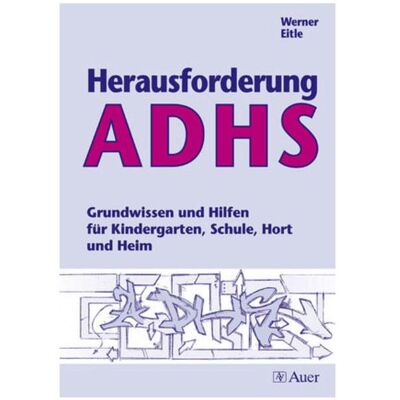 Auer Herausforderung ADHS, Schulbücher von Werner Eitle Auer Herausforderung ADHS, Schulbücher von Werner Eitle