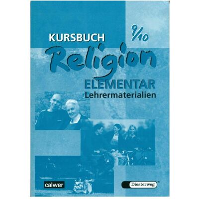Calwer Kursbuch Religion Elementar 9/10. Lehrermaterialien, Schulbücher von Heinz-Günter Kübler, Wolfgang Eilerts Calwer Kursbuch Religion Elementar 9/10. Lehrermaterialien, Schulbücher von Heinz-Günter Kübler, Wolfgang Eilerts