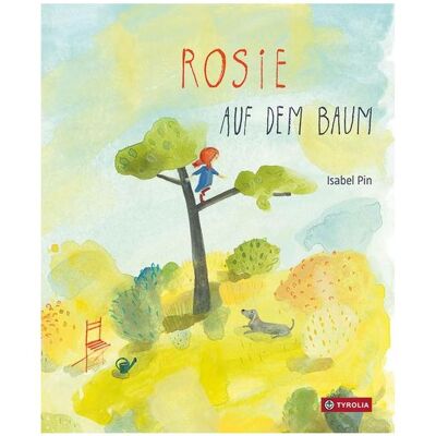 Tyrolia Rosie auf dem Baum, Kinderbücher von Isabel Pin Tyrolia Rosie auf dem Baum, Kinderbücher von Isabel Pin