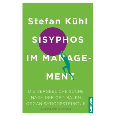 Campus Sisyphos im Management, Fachbücher von Stefan Kühl Campus Sisyphos im Management, Fachbücher von Stefan Kühl
