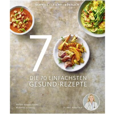 Becker Die 70 einfachsten Gesund-Rezepte, Ratgeber von Su Vössing, Anne Fleck Becker Die 70 einfachsten Gesund-Rezepte, Ratgeber von Su Vössing, Anne Fleck