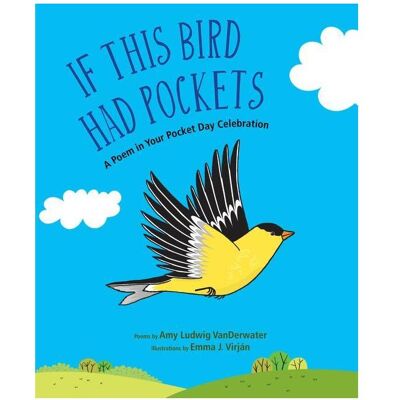 Astra If This Bird Had Pockets: A Poem in Your Pocket Day Celebration, Kinderbücher von Amy Ludwig VanDerwater Astra If This Bird Had Pockets: A Poem in Your Pocket Day Celebration, Kinderbücher von Amy Ludwig VanDerwater