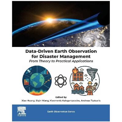 Elsevier Data-Driven Earth Observation for Disaster Management, Fachbücher von Siqin Wang, Xiao Huang, Xia Huang, Kleomenis Kalogeropoulos, Andreas Tsatsaris Elsevier Data-Driven Earth Observation for Disaster Management, Fachbücher von Siqin Wang, Xiao Huang, Xia Huang, Kleomenis Kalogeropoulos, Andreas Tsatsaris