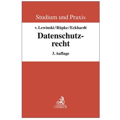 Beck C.H. Datenschutzrecht, Fachbücher von Jens Eckhardt, Kai von Lewinski, Giselher Rüpke Beck C.H. Datenschutzrecht, Fachbücher von Jens Eckhardt, Kai von Lewinski, Giselher Rüpke