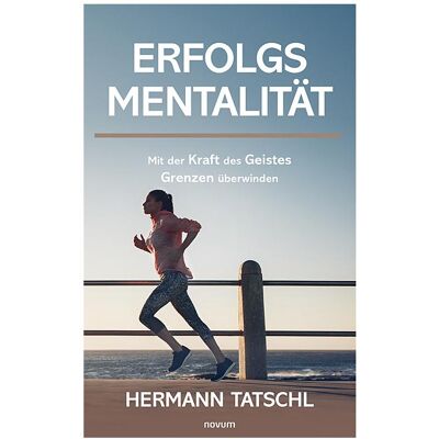 Novum Erfolgsmentalität, Ratgeber von Hermann Tatschl Novum Erfolgsmentalität, Ratgeber von Hermann Tatschl