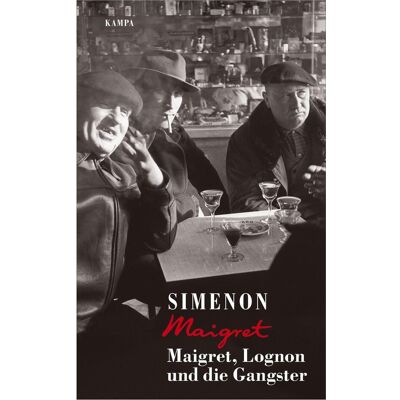 Kampa Maigret, Lognon und die Gangster, Belletristik von Georges Simenon Kampa Maigret, Lognon und die Gangster, Belletristik von Georges Simenon