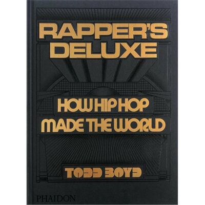 Phaidon Rapper's Deluxe, Sachbücher von Todd Boyd Phaidon Rapper's Deluxe, Sachbücher von Todd Boyd